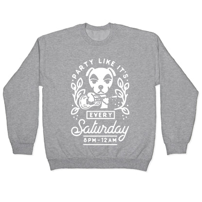 Party Like It's Every Saturday 8pm-12am KK Slider Crewneck Sweatshirt