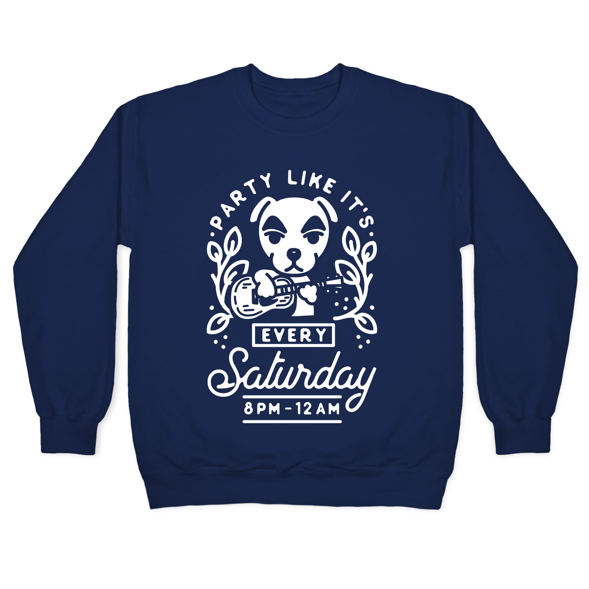 Party Like It's Every Saturday 8pm-12am KK Slider Crewneck Sweatshirt