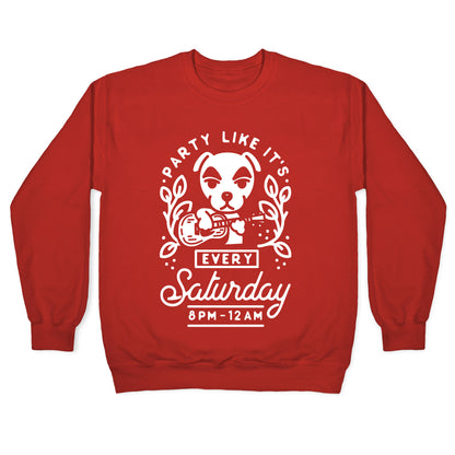 Party Like It's Every Saturday 8pm-12am KK Slider Crewneck Sweatshirt