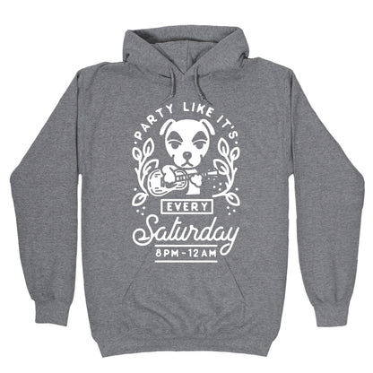 Party Like It's Every Saturday 8pm-12am KK Slider Hoodie