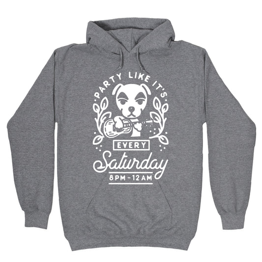 Party Like It's Every Saturday 8pm-12am KK Slider Hoodie