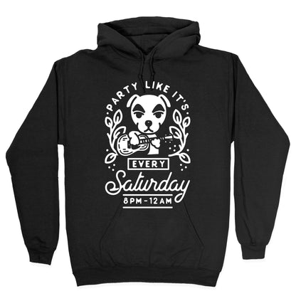 Party Like It's Every Saturday 8pm-12am KK Slider Hoodie