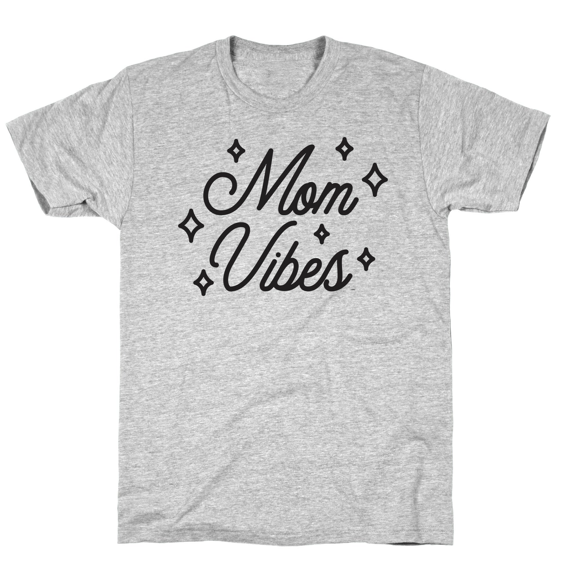 Mom Vibes T-Shirt