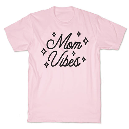 Mom Vibes T-Shirt