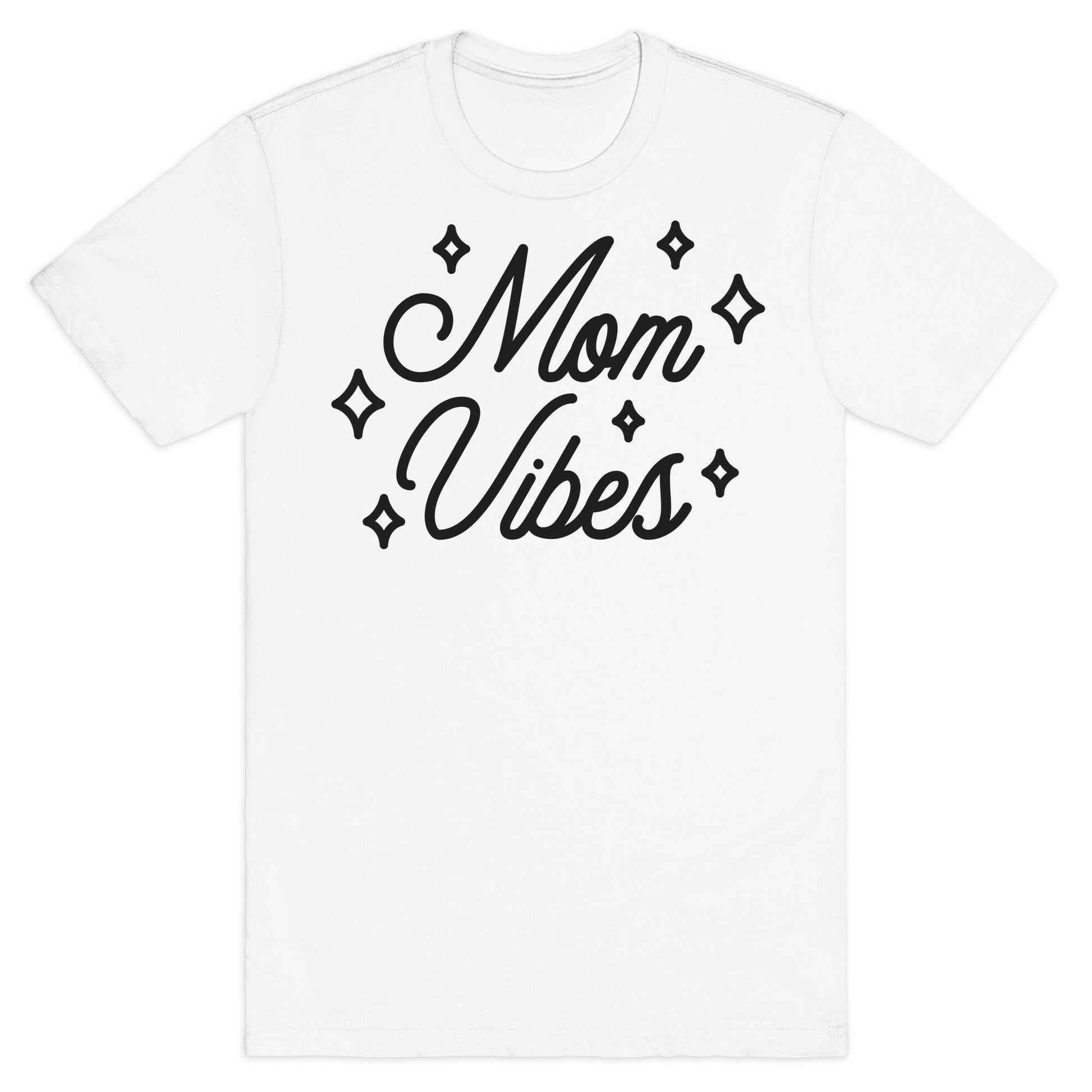 Mom Vibes T-Shirt