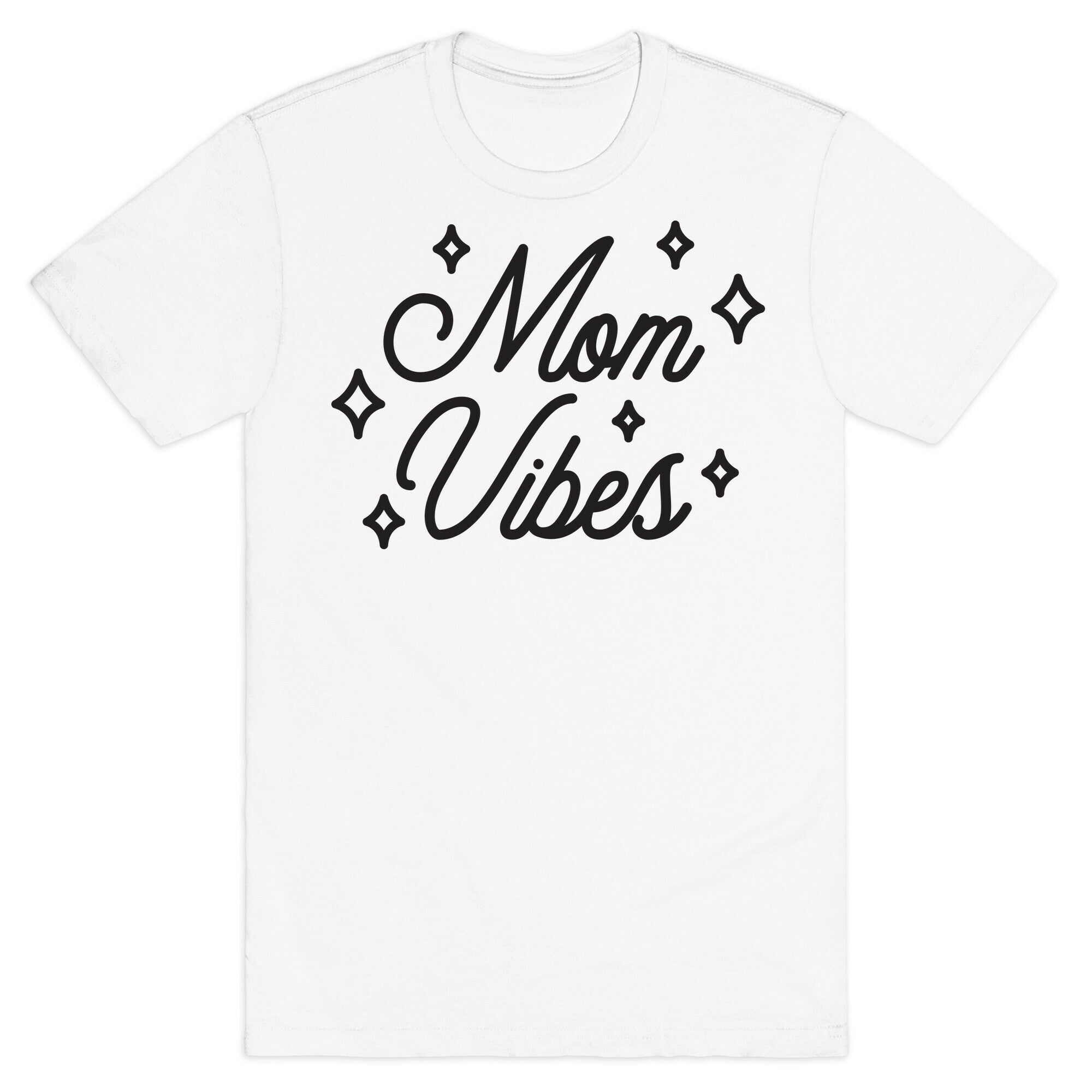 Mom Vibes T-Shirt