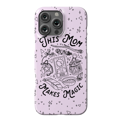 This Mom Makes Magic Phone Case