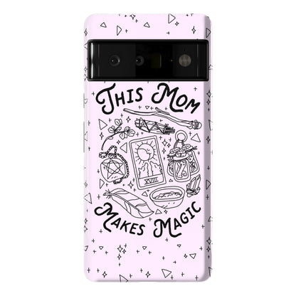 This Mom Makes Magic Phone Case