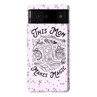 This Mom Makes Magic Phone Case