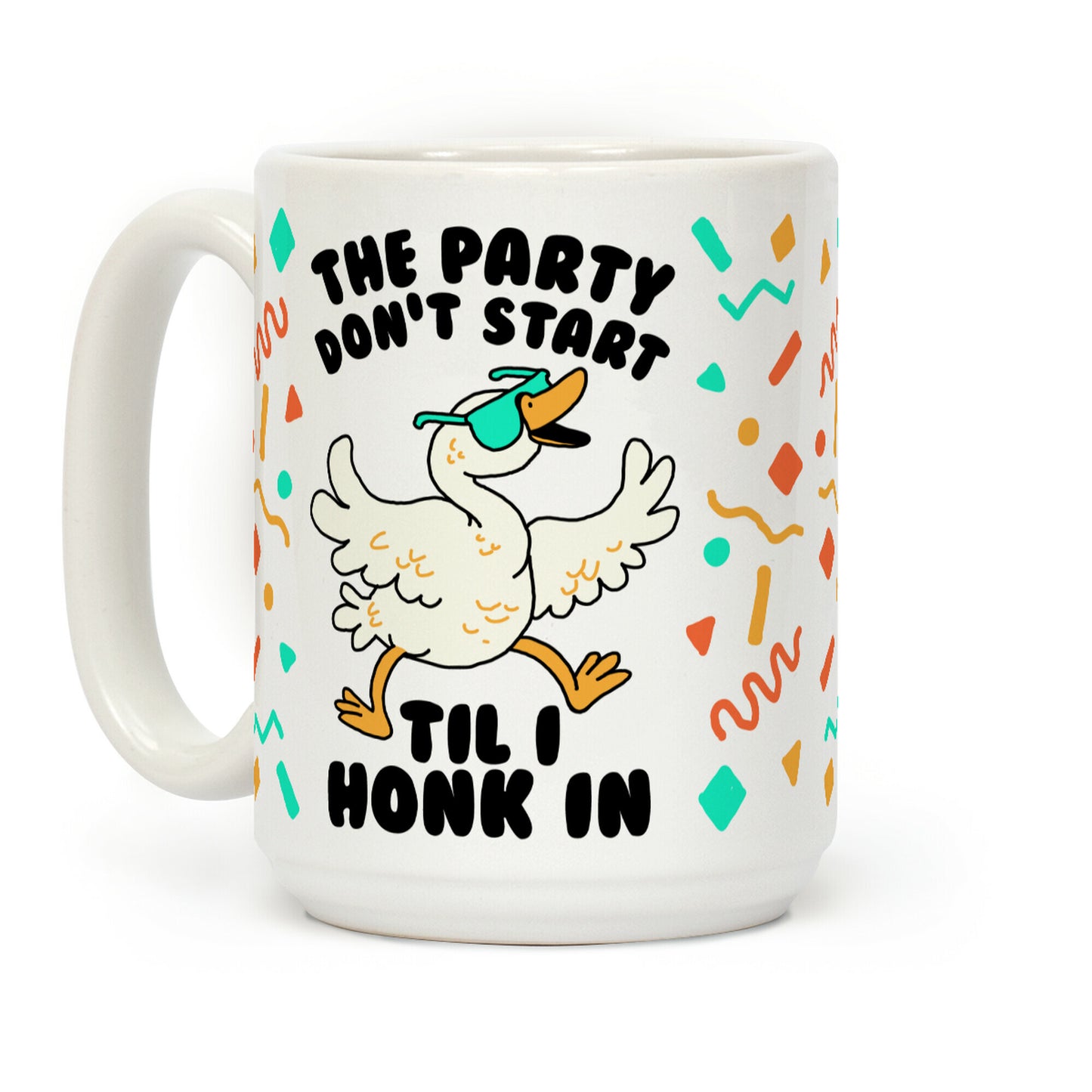 The Party Don't Start Til I Honk In Coffee Mug