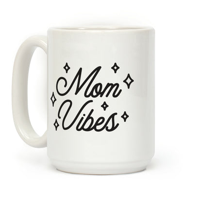 Mom Vibes Coffee Mug
