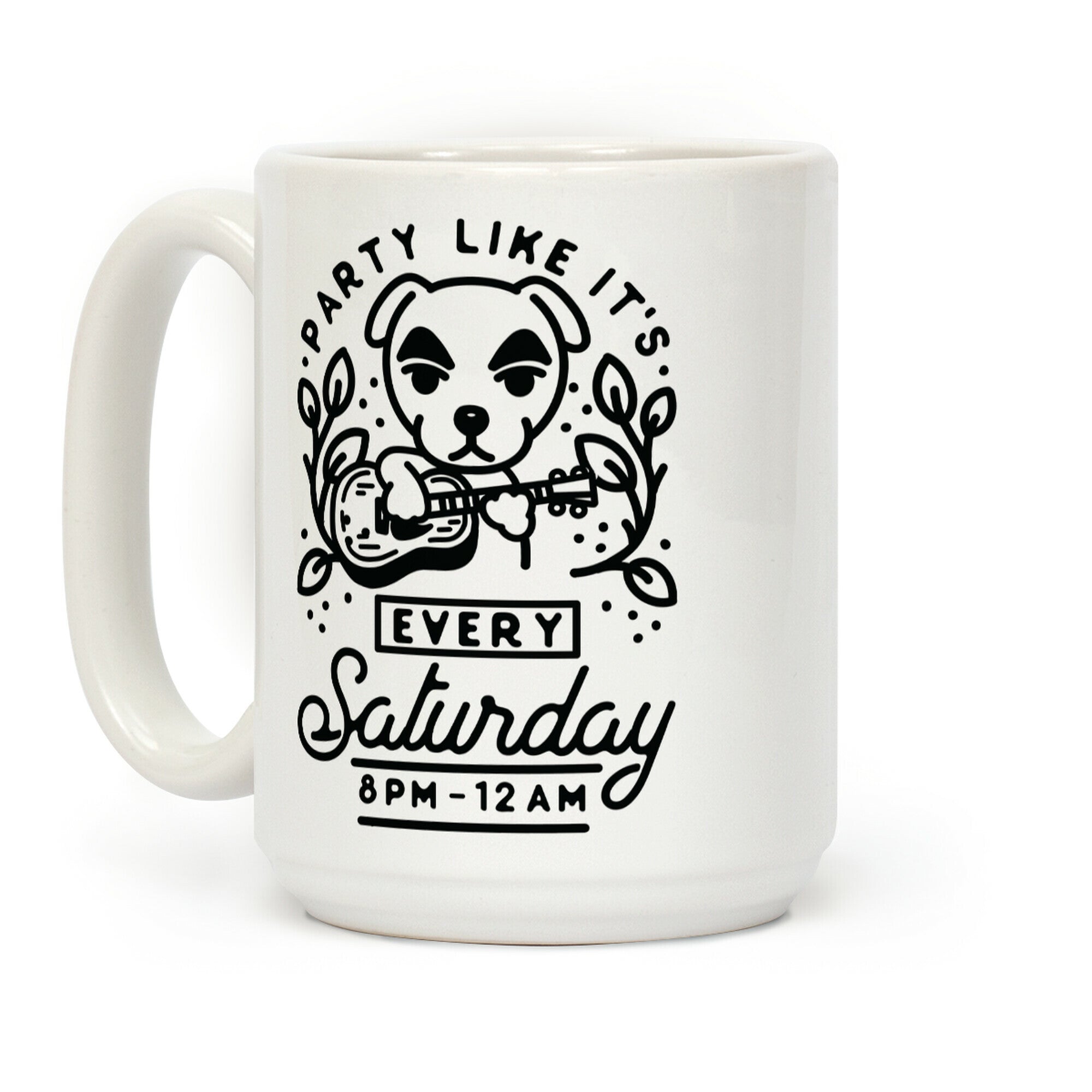 Party Like It's Every Saturday 8pm-12am KK Slider Coffee Mug