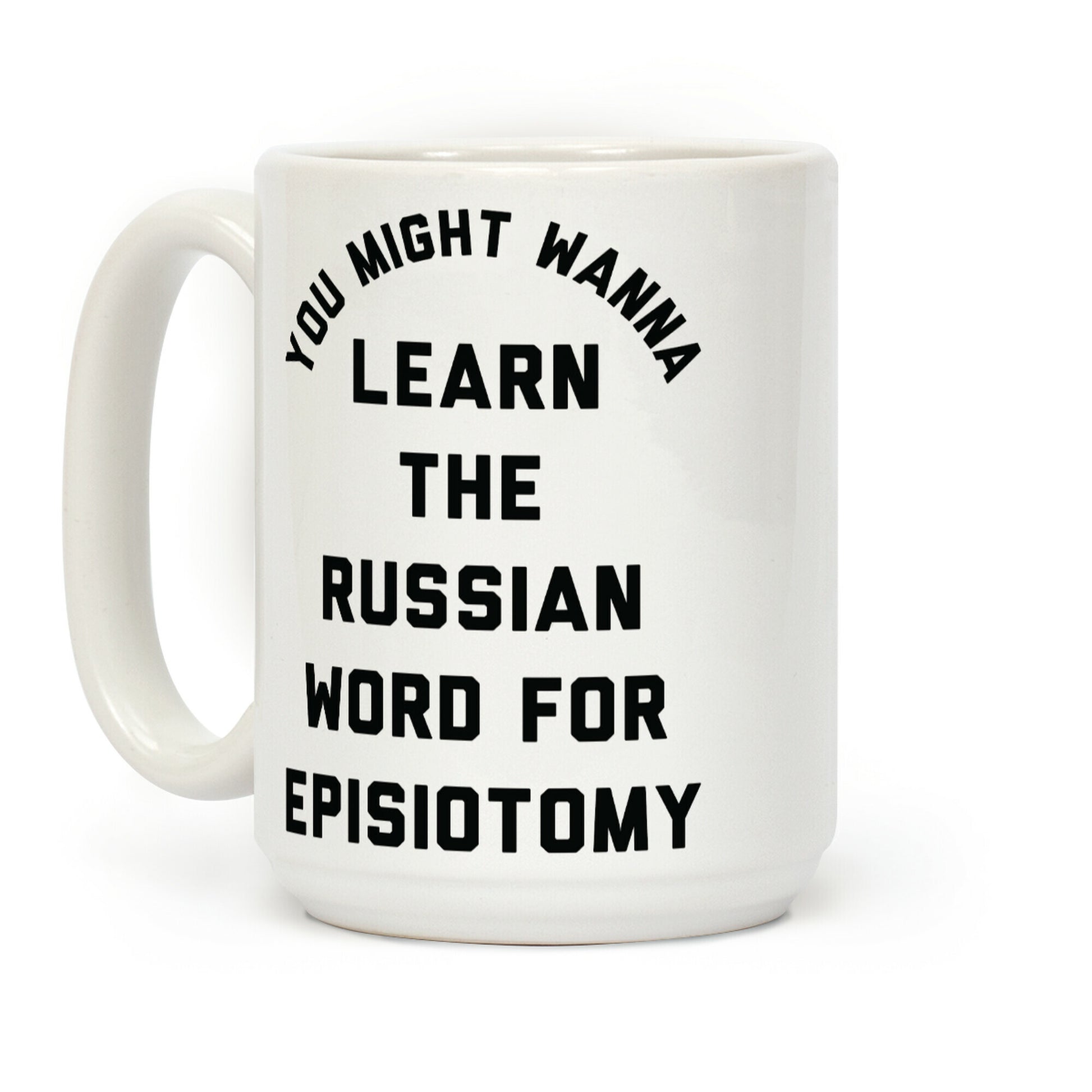 You Might Wanna Learn The Russian Word For Episiotomy Coffee Mug