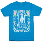 Plant Whisperer T-Shirt