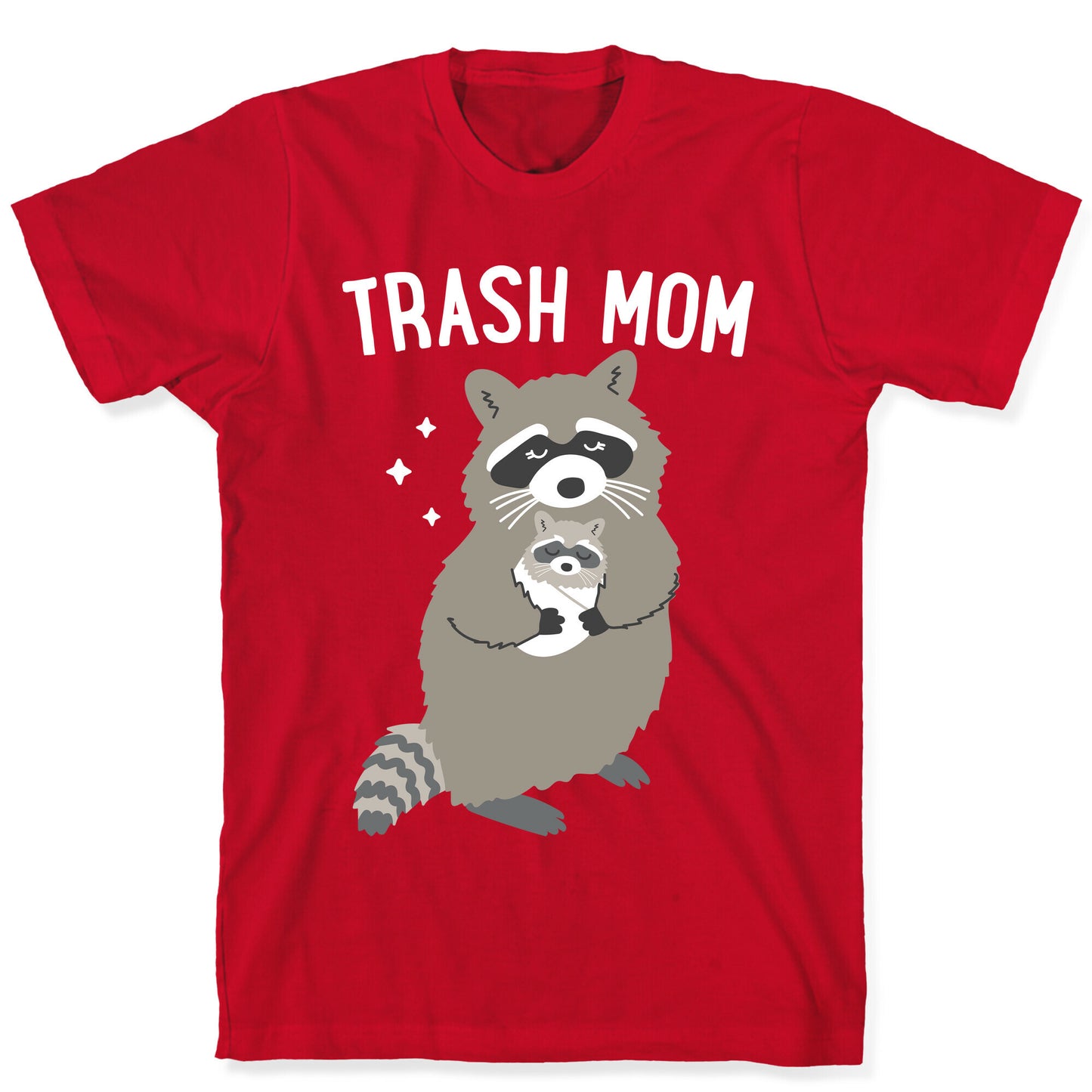 Trash Mom Raccoon T-Shirt