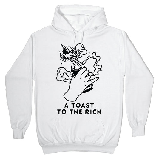 A Toast To The Rich Hoodie