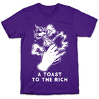 A Toast To The Rich T-Shirt