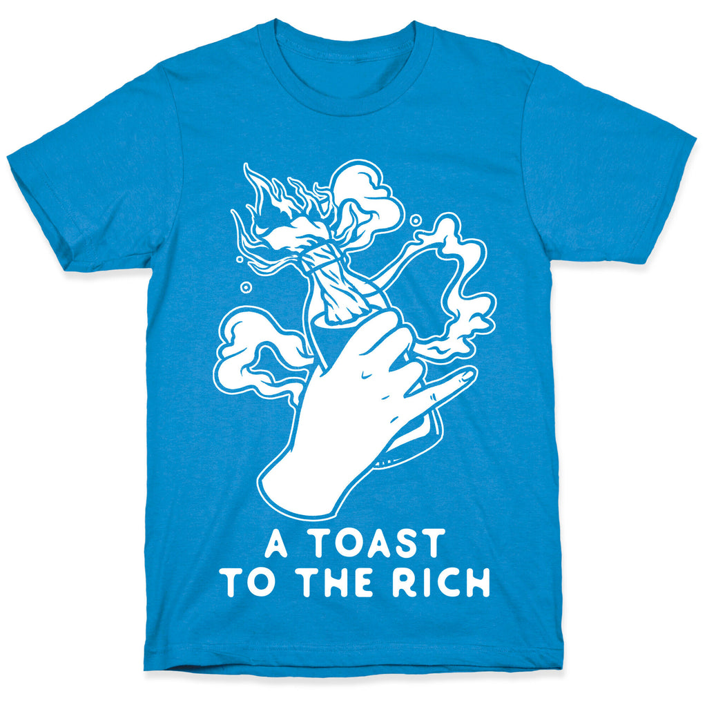A Toast To The Rich T-Shirt