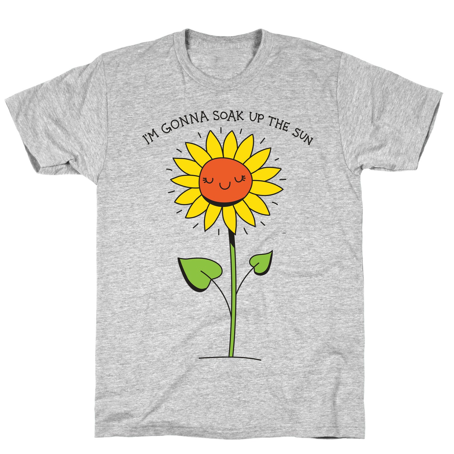 I'm Gonna Soak Up The Sun Sunflower T-Shirt