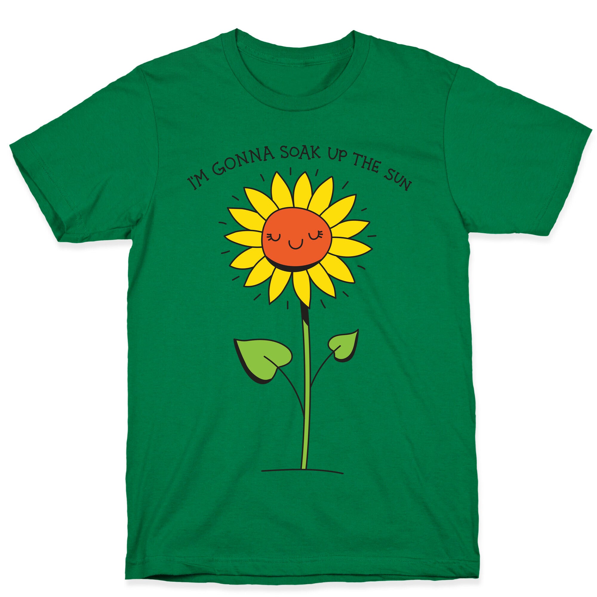 I'm Gonna Soak Up The Sun Sunflower T-Shirt