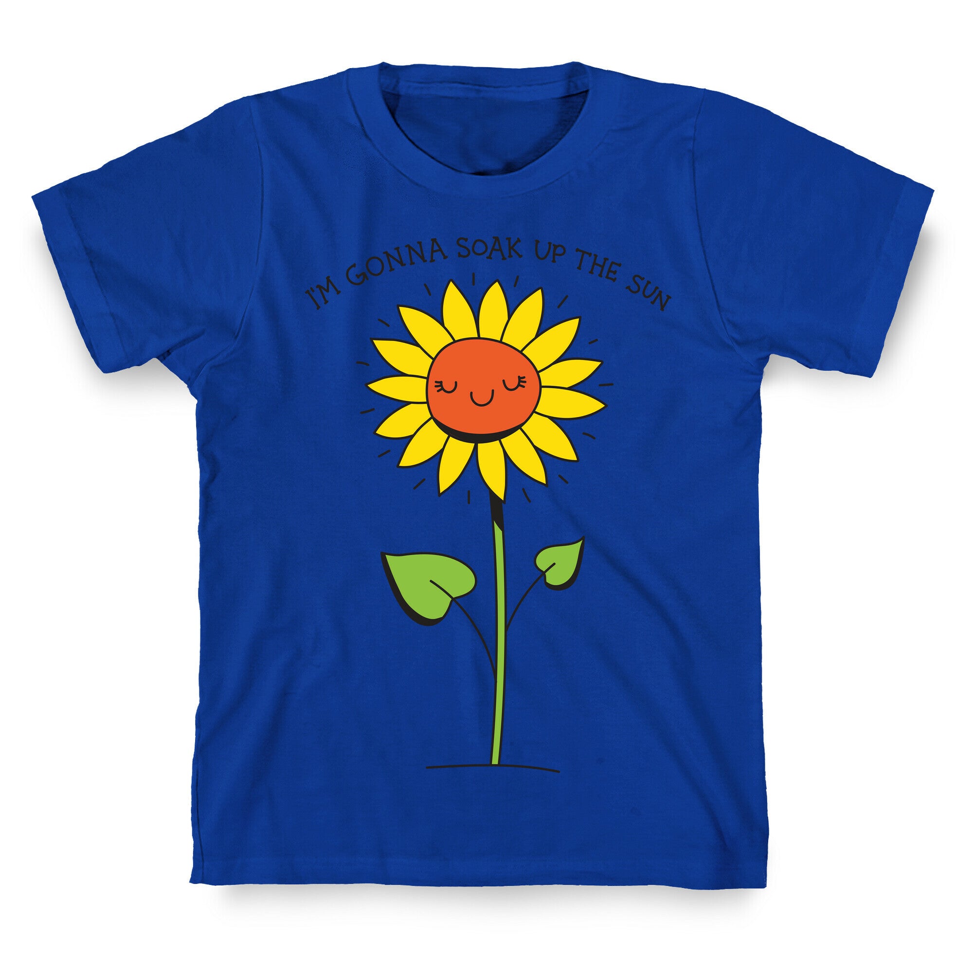 I'm Gonna Soak Up The Sun Sunflower T-Shirt