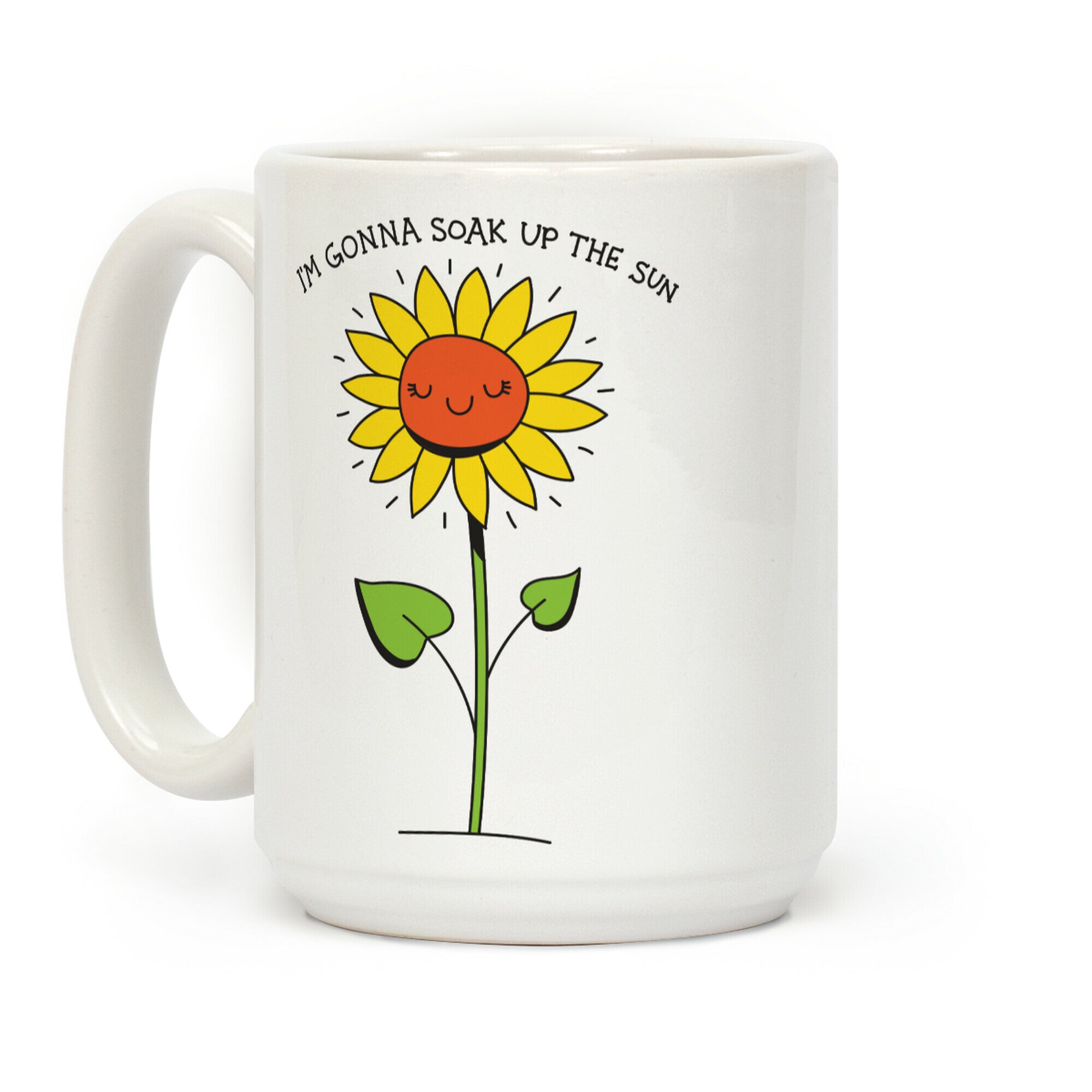 I'm Gonna Soak Up The Sun Sunflower Coffee Mug
