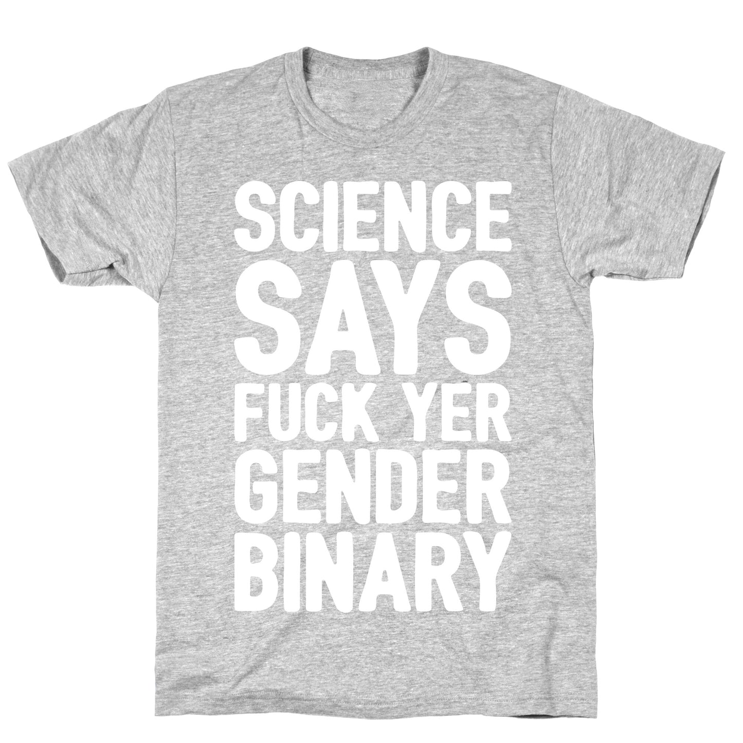 Science Says Fuck Yer Gender Binary White Print T-Shirt