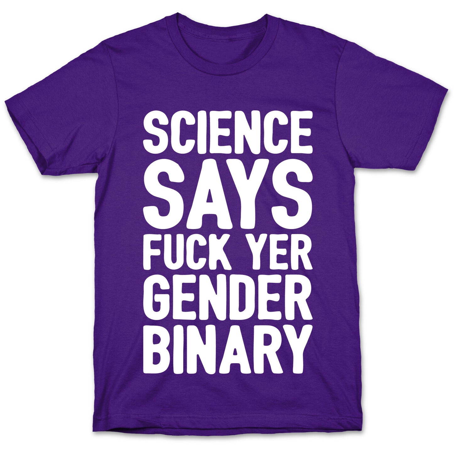 Science Says Fuck Yer Gender Binary White Print T-Shirt