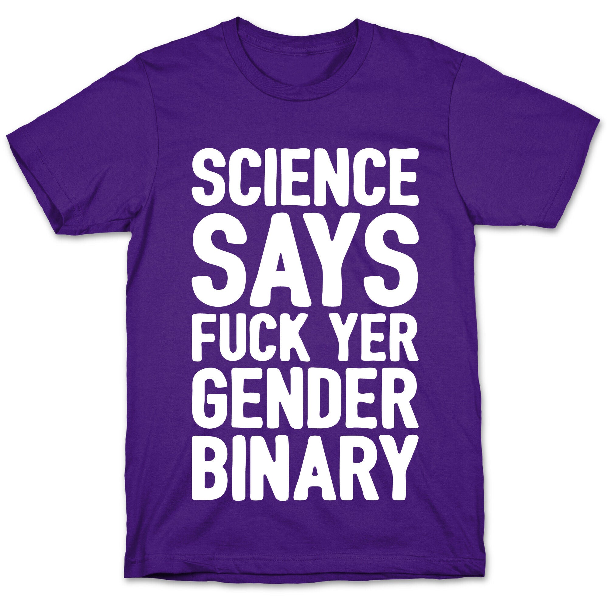 Science Says Fuck Yer Gender Binary White Print T-Shirt