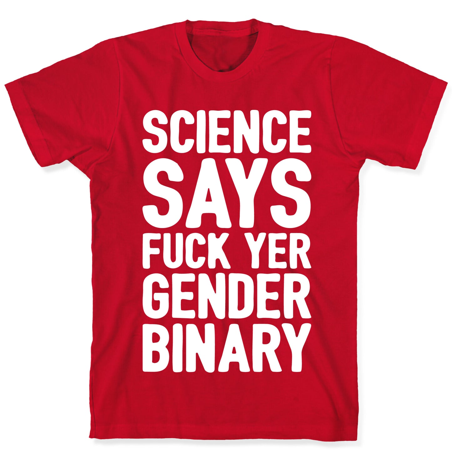 Science Says Fuck Yer Gender Binary White Print T-Shirt