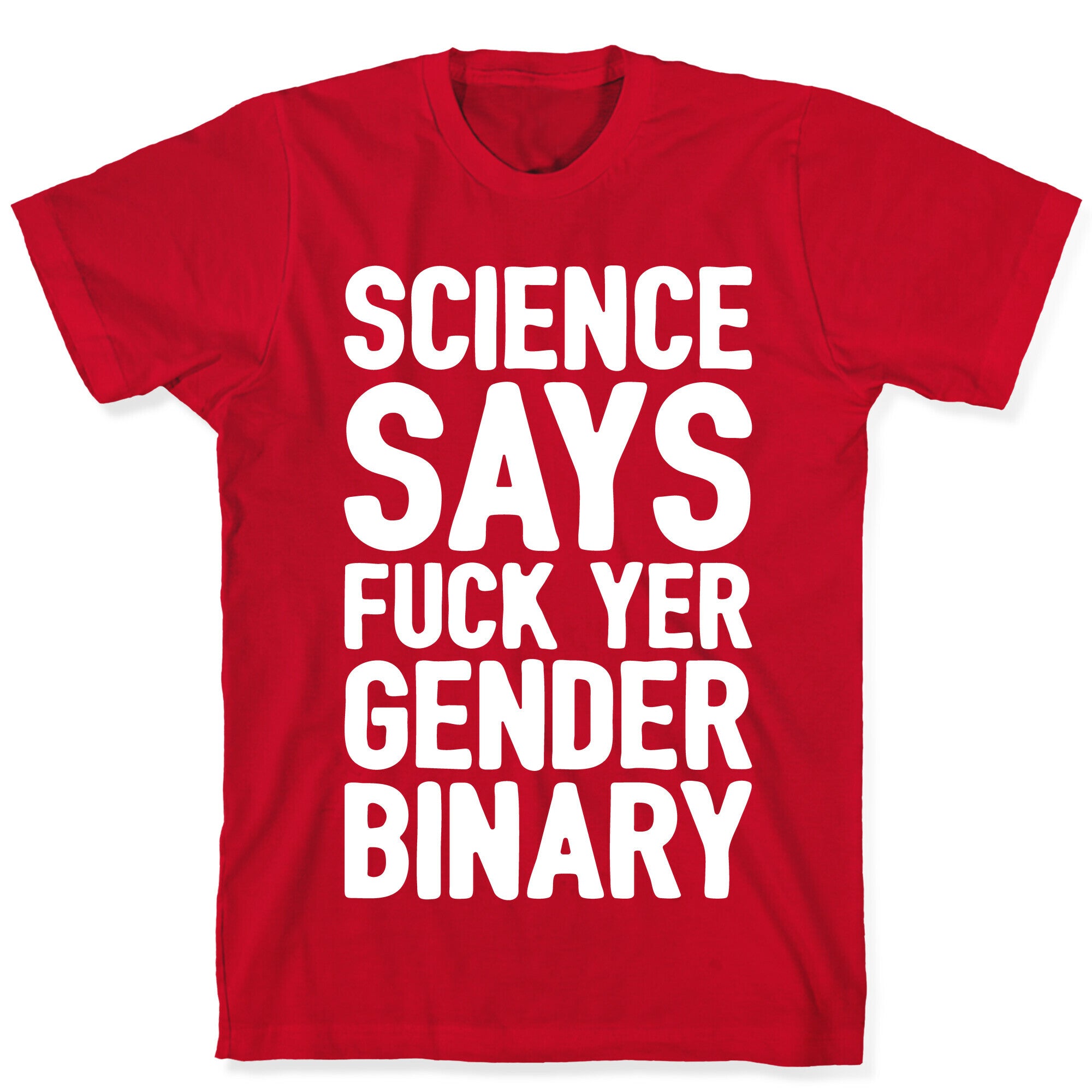 Science Says Fuck Yer Gender Binary White Print T-Shirt