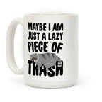 Maybe I Am Just A Lazy Piece of Trash Raccoon Coffee Mug