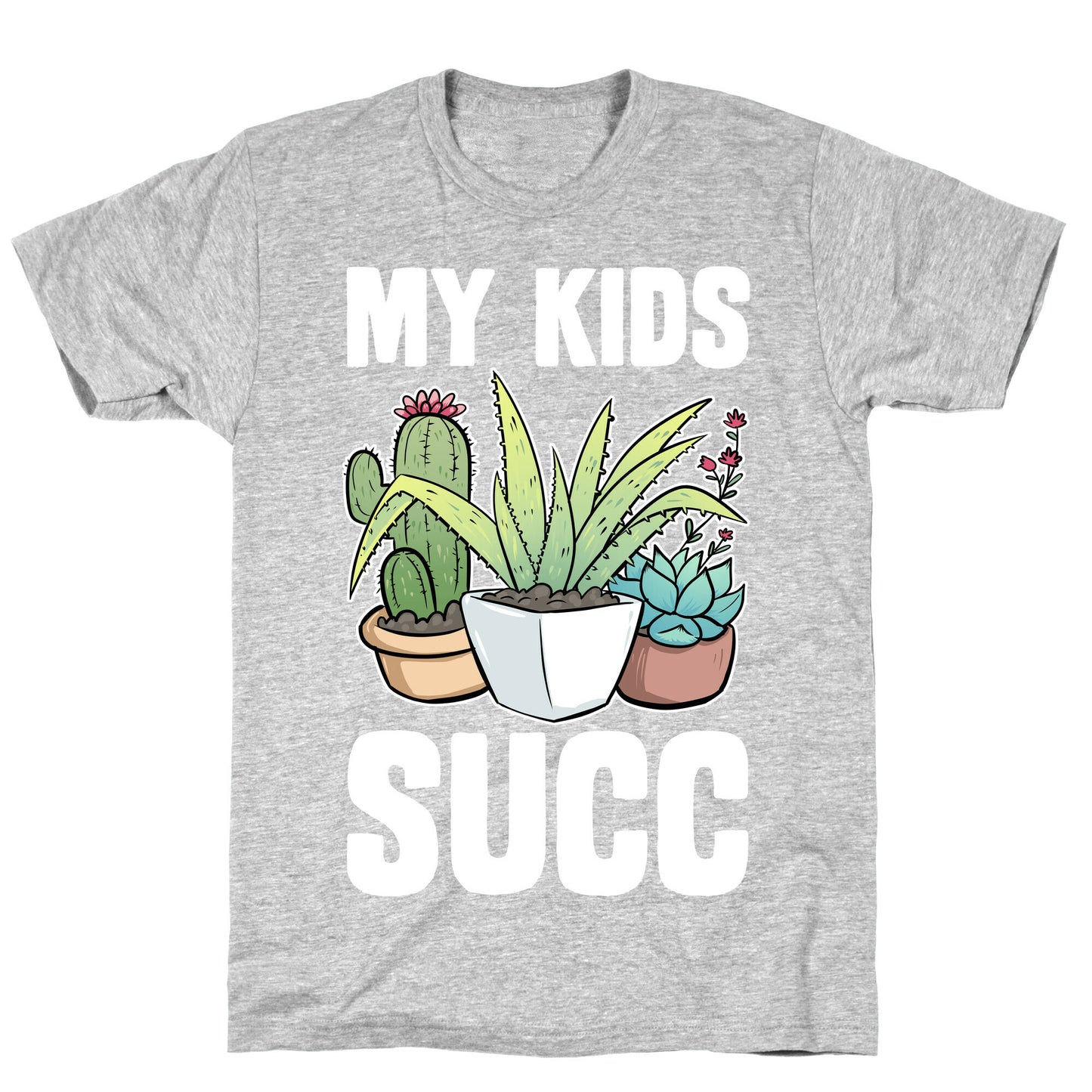 My Kids Succ T-Shirt