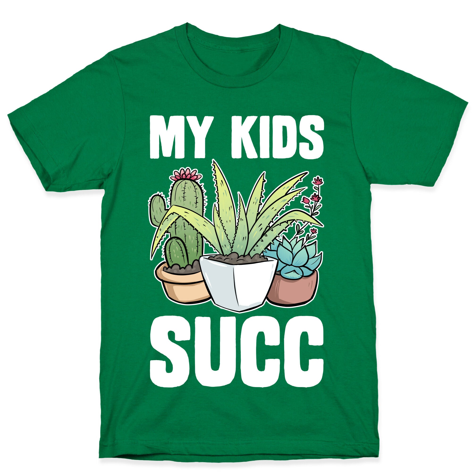 My Kids Succ T-Shirt
