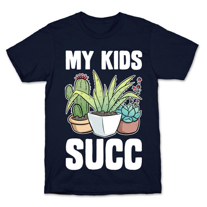 My Kids Succ T-Shirt