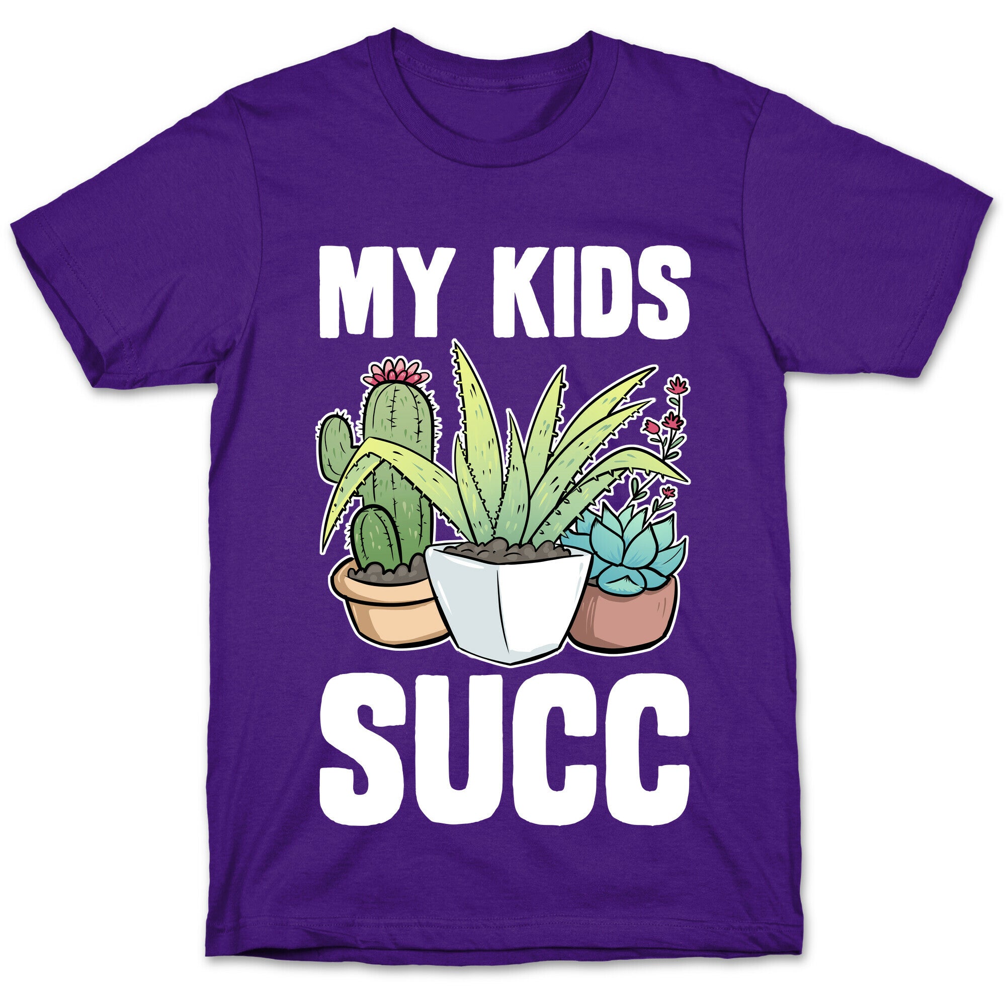 My Kids Succ T-Shirt