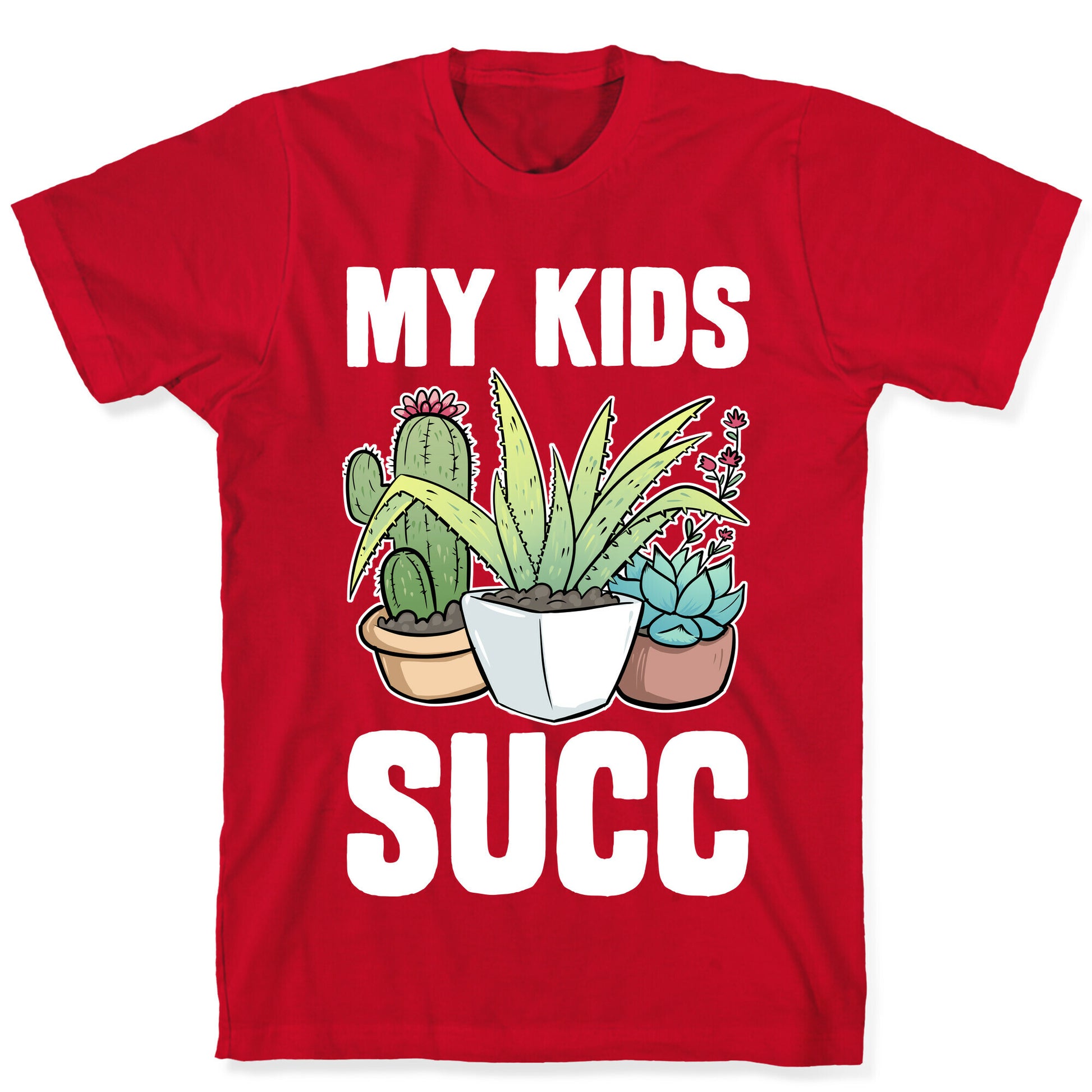My Kids Succ T-Shirt