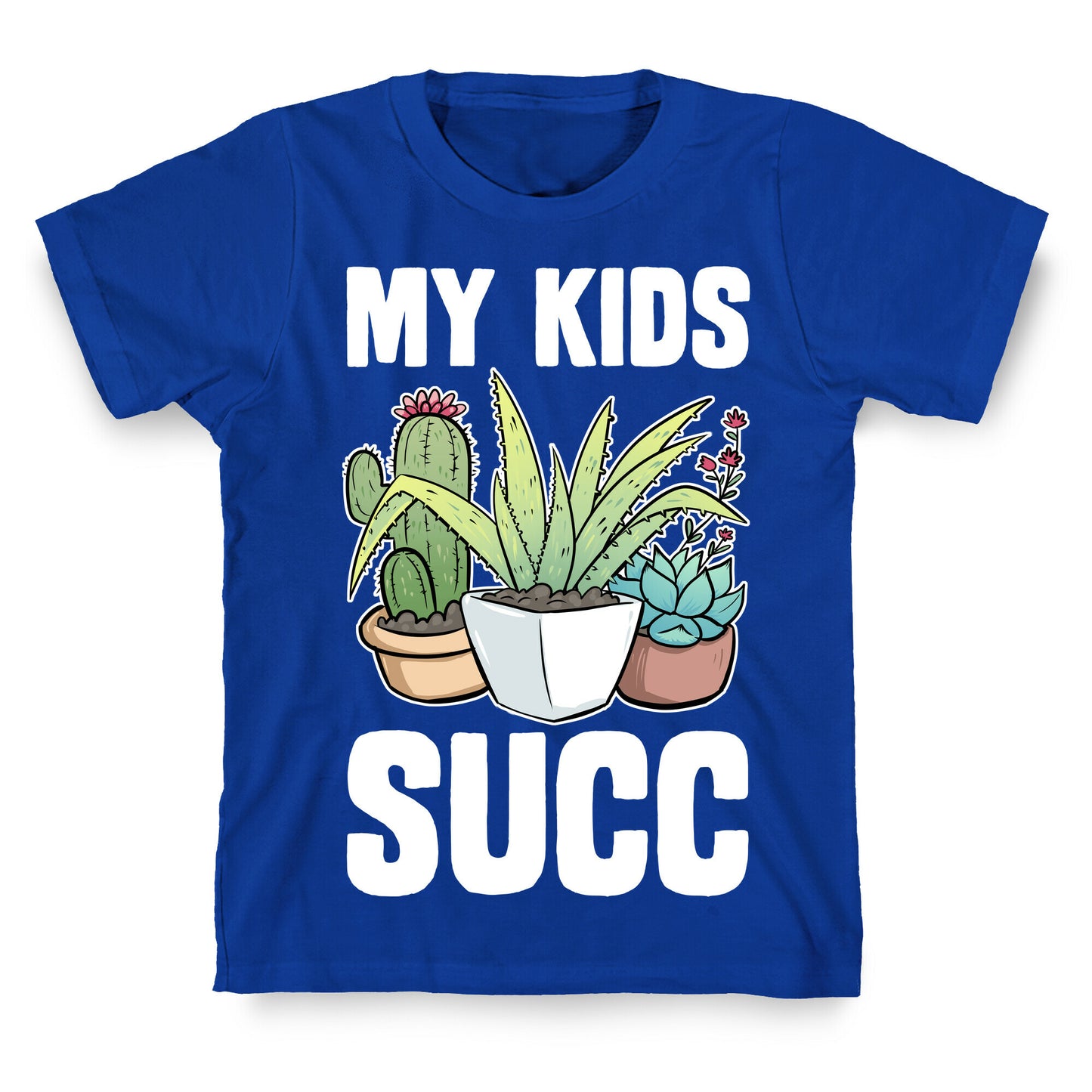 My Kids Succ T-Shirt