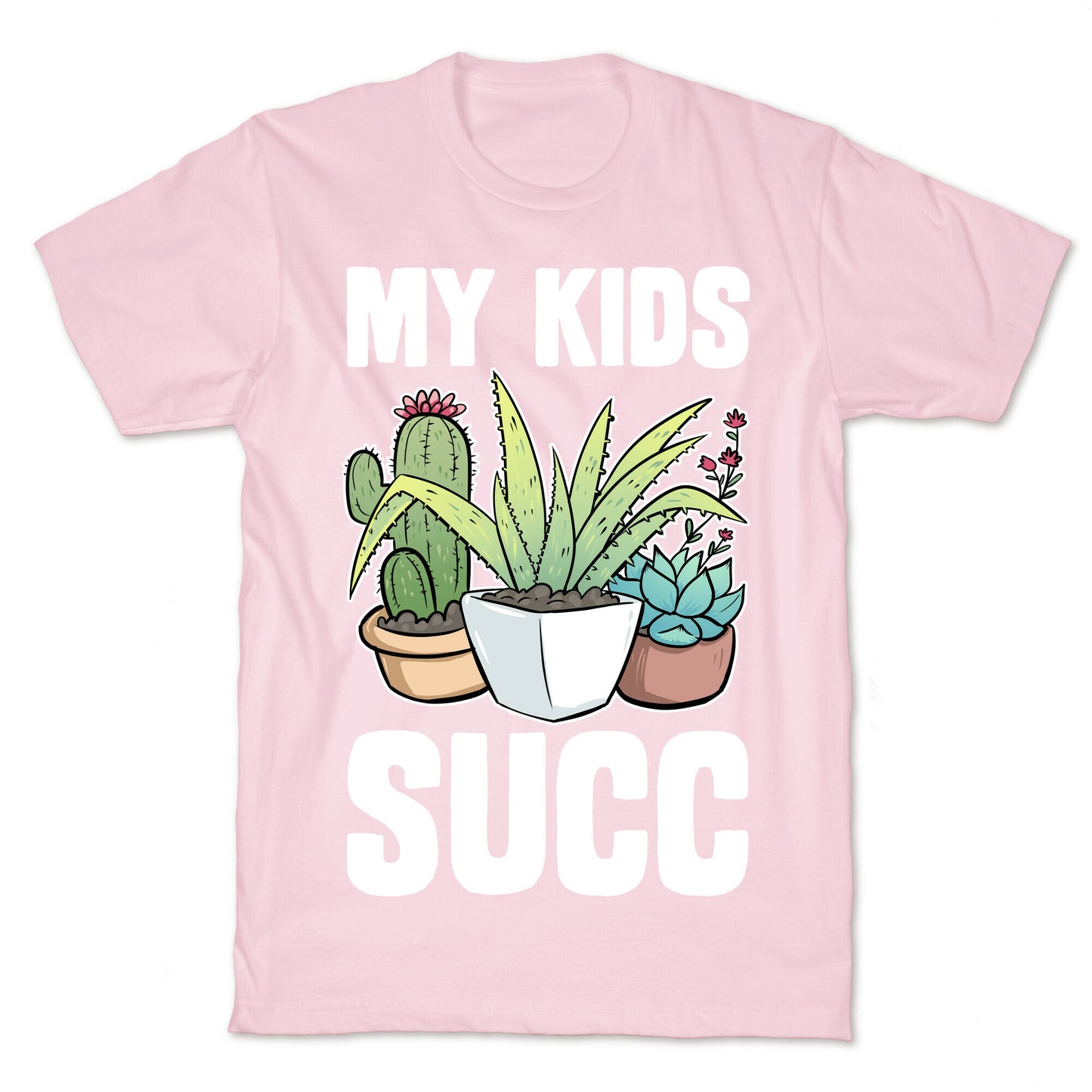 My Kids Succ T-Shirt