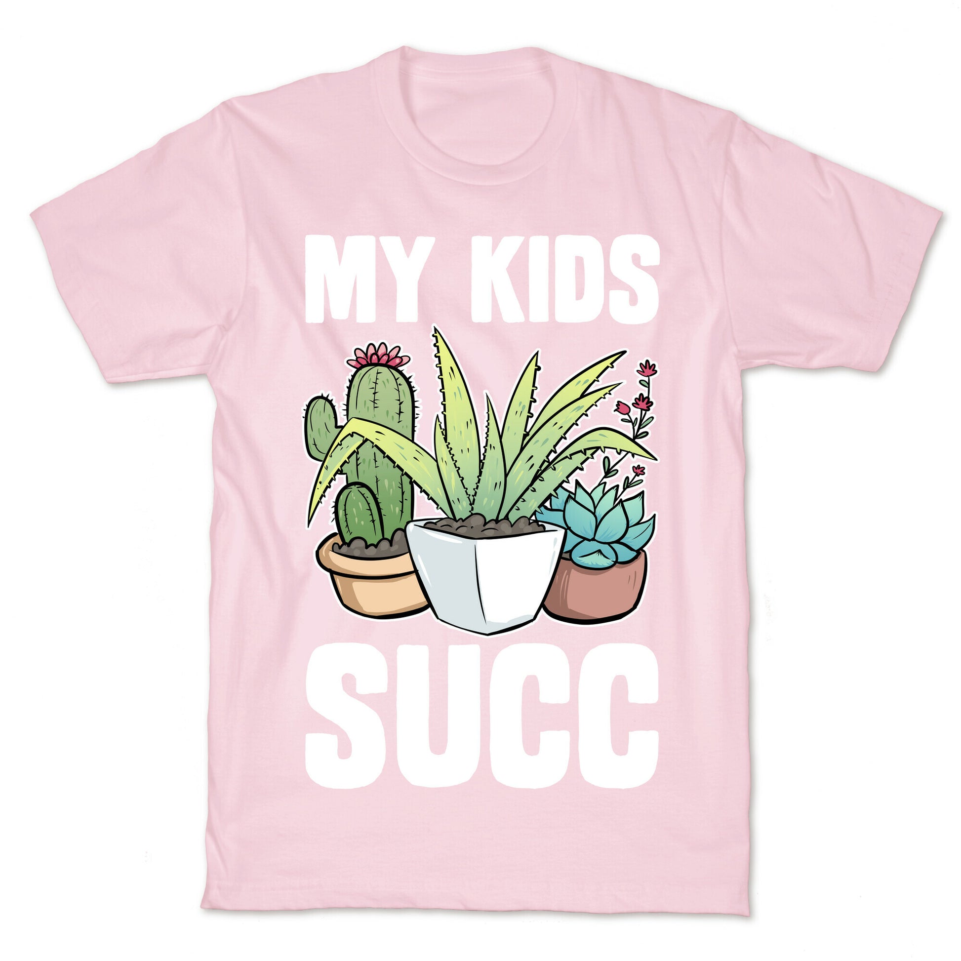 My Kids Succ T-Shirt
