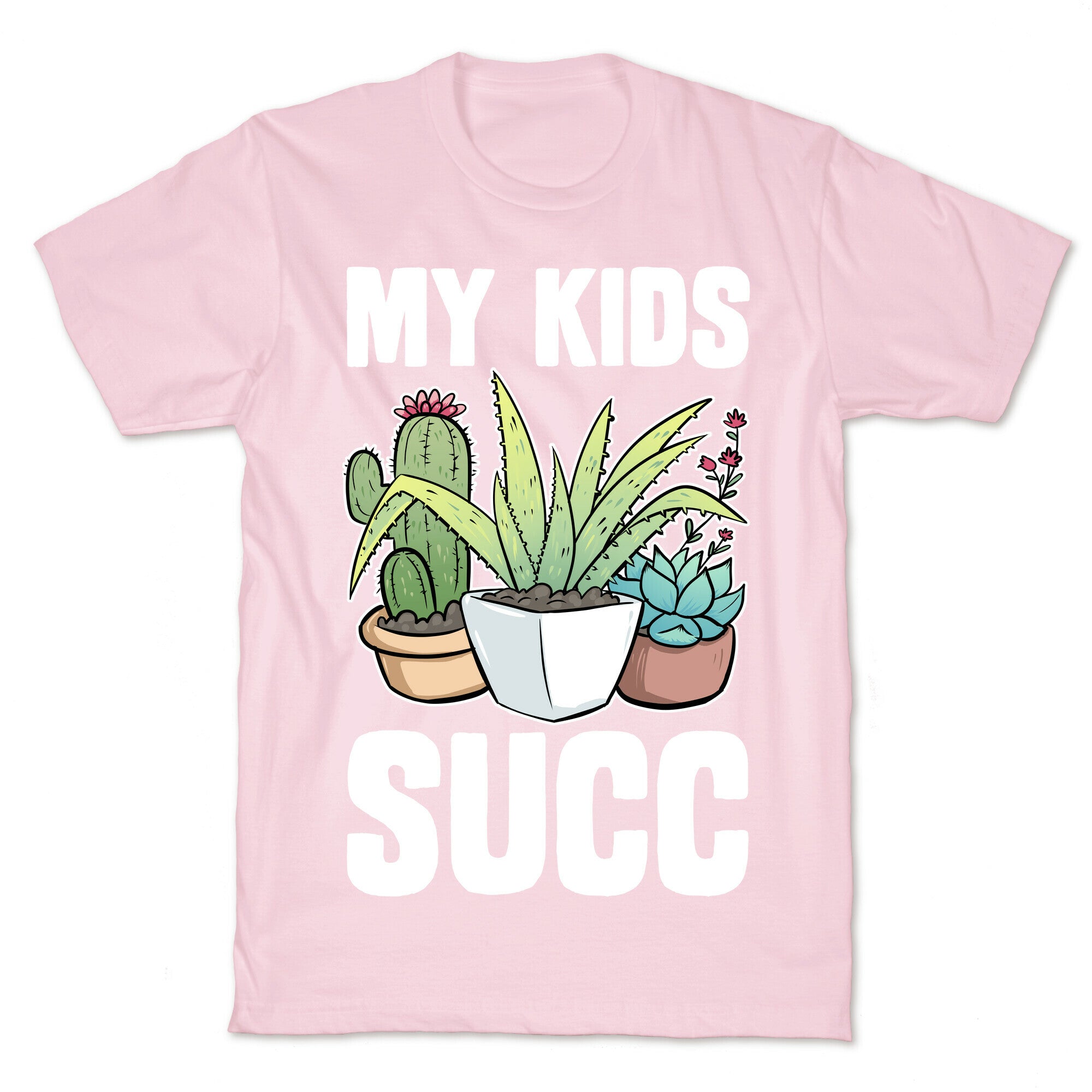 My Kids Succ T-Shirt