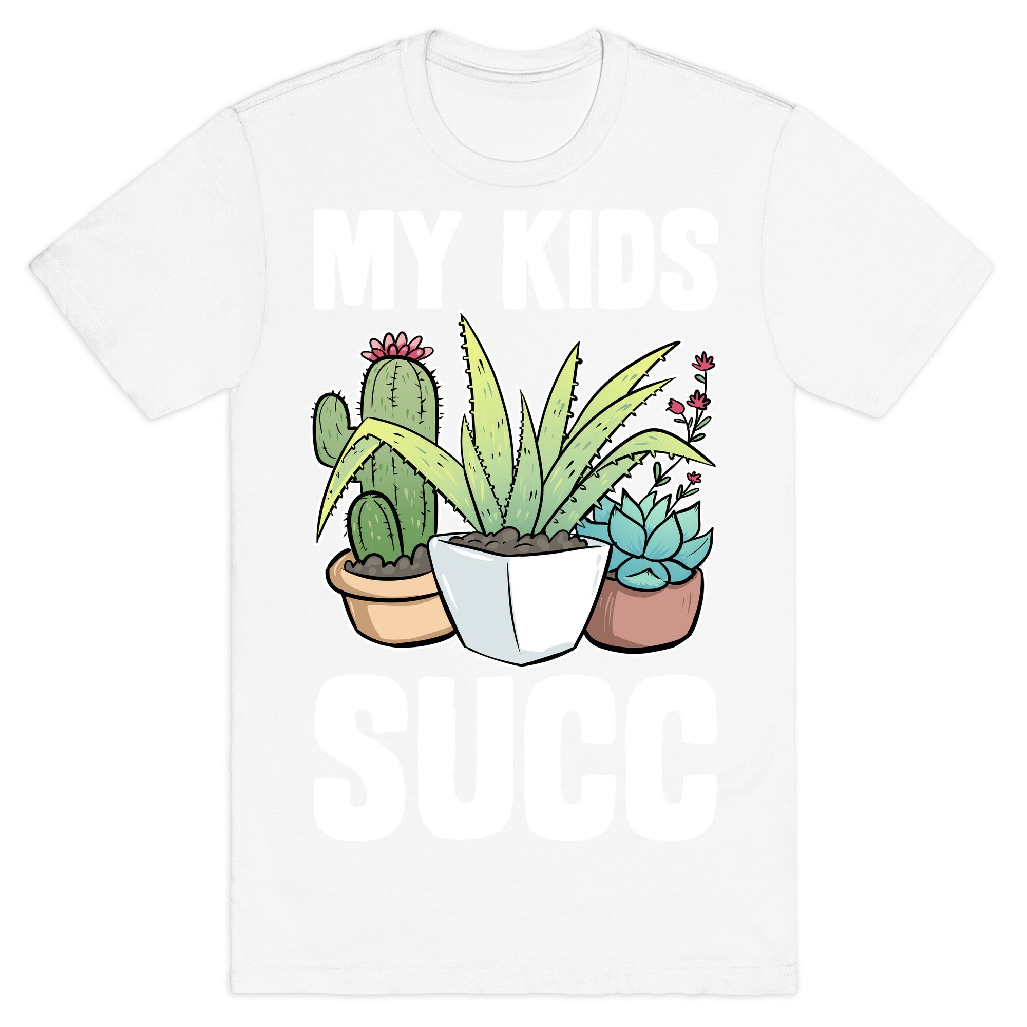 My Kids Succ T-Shirt