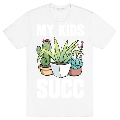 My Kids Succ T-Shirt