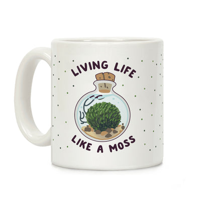 Living Life Like a Moss Coffee Mug