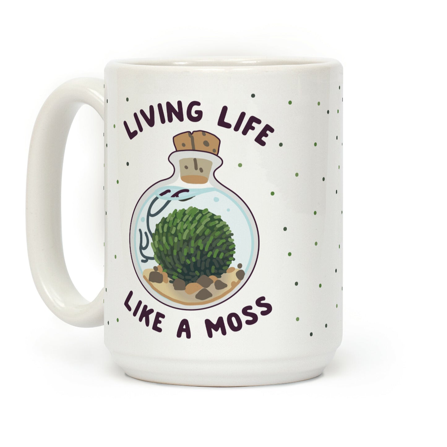 Living Life Like a Moss Coffee Mug
