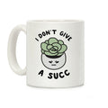 I Don't Give a Succ Coffee Mug