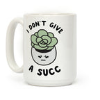 I Don't Give a Succ Coffee Mug