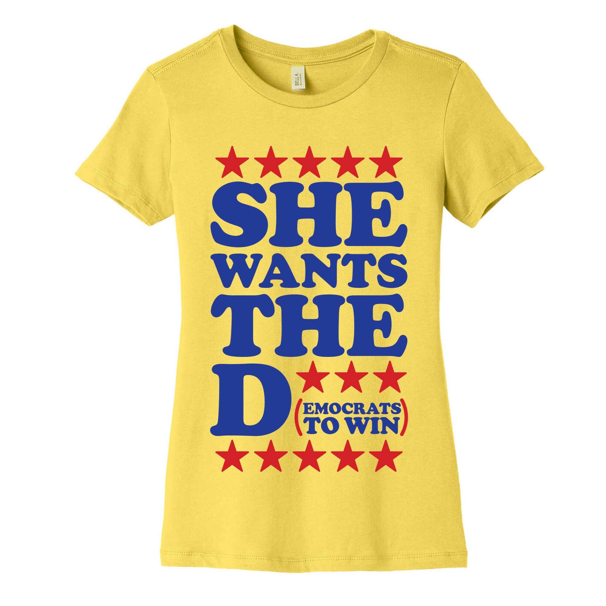She wants the D (democrats to win) Women's Cotton Tee