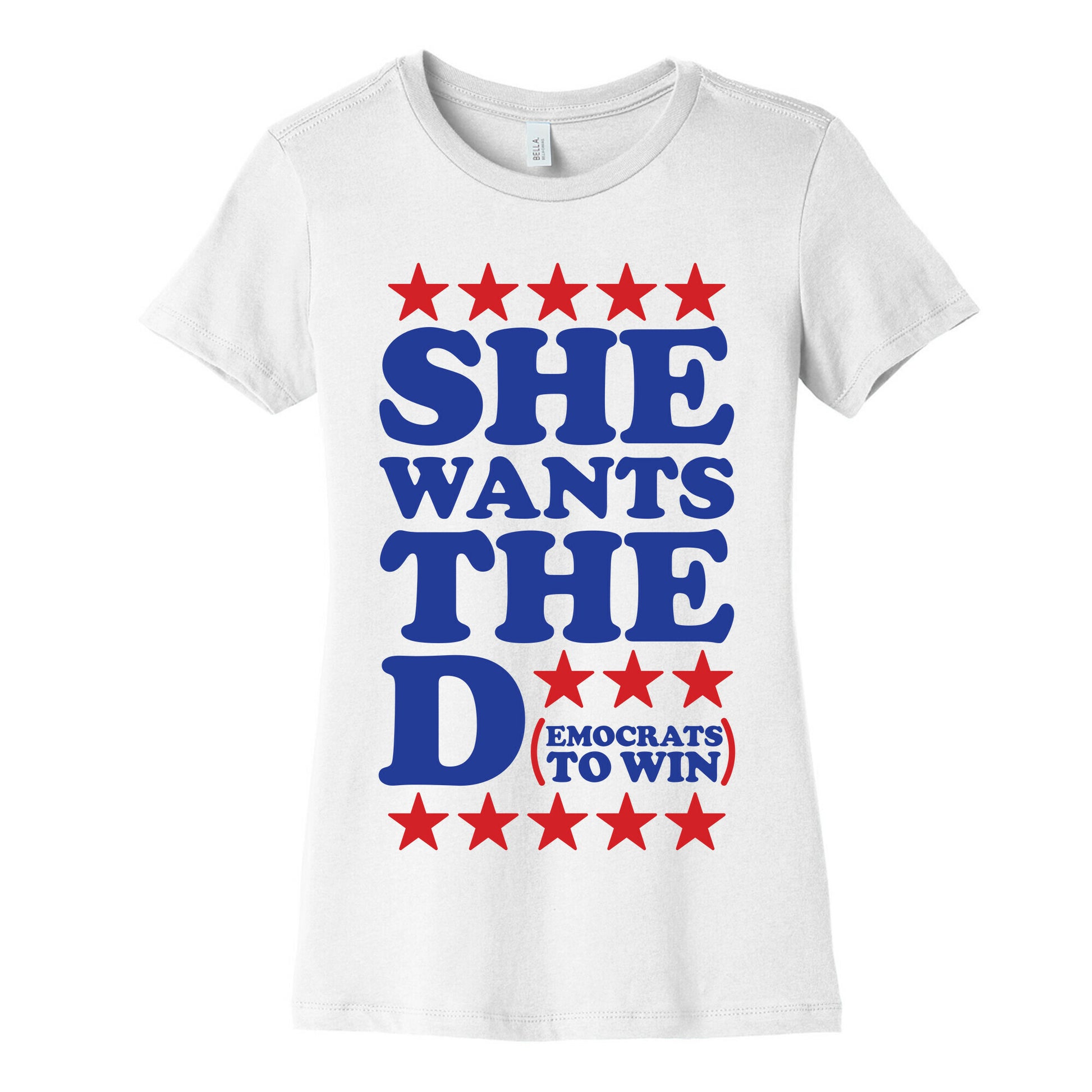 She wants the D (democrats to win) Women's Cotton Tee