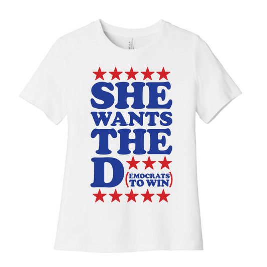 She wants the D (democrats to win) Women's Cotton Tee